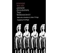 Chinese Civilization and Bureaucracy: Variations on a Theme