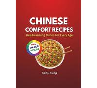 CHINESE COMFORT RECIPES: HEARTWARMING DISHES FOR EVERY AGE