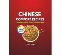 CHINESE COMFORT RECIPES: HEARTWARMING DISHES FOR EVERY AGE
