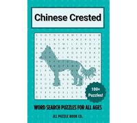 Chinese Crested Word Search Puzzle Book: Over 100 Fun Word Search Puzzles - The Perfect Gift for Owners, Dog Lovers, and Puzzle Fans of All Ages