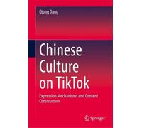 Chinese Culture on TikTok: Expression Mechanisms and Content Construction