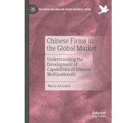 Chinese Firms in the Global Market: Understanding the Development of Capabilities of Chinese Multinationals