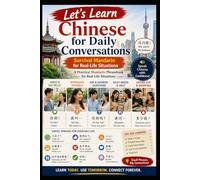 Chinese for Daily Conversations: Survival Mandarin for Real-Life Travel, Study, and Everyday Situations: 6