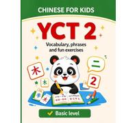 Chinese for Kids (YCT 2). Vocabulary, phrases and fun exercises: A visual and progressive method to learn Chinese in an easy and fun way