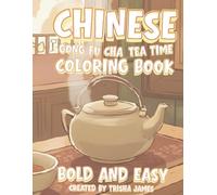 Chinese Gong Fu Cha Tea Time Coloring Book: Bold and Easy Coloring Book