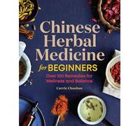 Carrie Chauhan Chinese Herbal Medicine for Beginners (Tascabile)