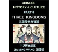 Chinese History and Culture (Part 8)- Three Kingdoms, Legendary Figures, Epic Battles, and Masterful Strategy in Chinese History, The Comprehensive Story of Cao Cao, Zhuge Liang, Liu Bei, and Sun Quan
