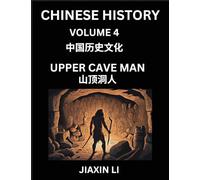 Chinese History (Part 4) - Upper Cave Man, Learn History and Culture of China, from Primitive Society to Modern Society, Simple and Easy Lessons, ... Social Life, Influence, Travel Attractions