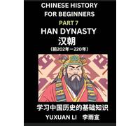 Chinese History (Part 7) - Han Dynasty, Learn Mandarin Chinese language and Culture, Easy Lessons for Beginners to Learn Reading Chinese Characters, ... Simplified Character Edition, HSK All Levels