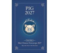 Chinese Horoscope 2027 Pig: Mini Yearly Prediction for Pig Zodiac Sign