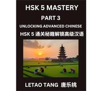 Chinese HSK Level 5 Test (Part 3) - A Guide to HSK Test, Self-study Course Book to Prepare and Qualify HSK All Levels, Stories, Essays, Idioms, ... and Culture, English, Pinyin, Simplified Ch