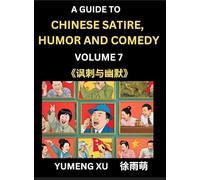 Chinese Humor and Comedy for Kids (Part 7)- Laughing at Life, A Guide to Chinese Satire for Young, Teens and Adults, Discover Satirical Humor, Learn ... Introduction to Easy Lessons of Mandarin