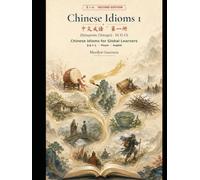 Chinese Idioms 1: Stories, Pinyin, English & Practice