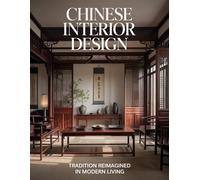 Chinese Interior Design: Tradition Reimagined in Modern Living
