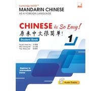 CHINESE is So Easy ! 原来中文很简单 ！: Cambridge IGCSE™ MANDARIN CHINESE AS A FOREIGN LANGUAGE