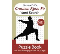 Chinese Kung Fu Word Search Puzzle Book: Word Searches with Easy to Read Print about Chinese Martial Arts, Kung Fu Legends, Ancient Weapons, and More ... … Gift for Vacations, Holidays and Free Times