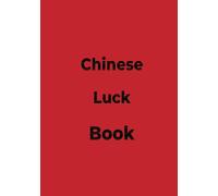 Chinese Luck Book: Write Your Golden Path to Dreams and Success