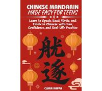 CHINESE MANDARIN MADE EASY FOR TEENS: Learn to Speak, Read, Write, and Think in Chinese with Fun, Confidence, and Real-Life Practice