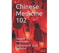 Chinese Medicine 102: Complete Your Foundations