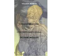 [(Chinese Medicine in Contemporary China: Plurality and Synthesis)] [Author: Volker G. Scheid] published on (June, 2002)