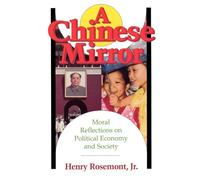 Chinese Mirror: Moral Reflections on Political Ecomy and Society