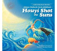 Chinese Myths for Early ChildhoodHouyi Shot the Suns (Tascabile)