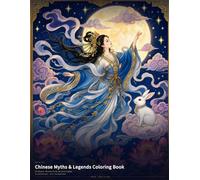 Chinese Myths & Legends Coloring Book: 16 Classic Stories from Ancient China