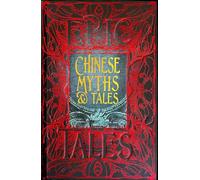 Chinese Myths & Tales: Anthology of Clasic Tales