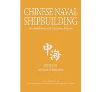 Chinese Naval Shipbuilding: An Ambitious and Uncertain Course