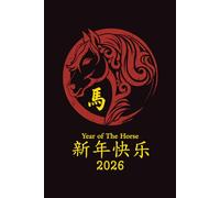 Chinese New Year 2026 Notebook: Year of the Horse Lunar Zodiac Lined Writing Journal For Men Women and Kids, 6"x9" / 120 Pages