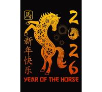 Chinese New Year 2026 Year Of The Horse Notebook: Chinese Zodiac Horse Lined Journal, Lunar New Year 2026 Gifts For Men & Women, 6"x9" / 120 Pages