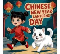 Chinese New Year LANTERNS DAY book for Kids : Year of the Horse Story About Friendship, Family Festival Celebrations,Traditions, Lunar Adventures with Cat, Learning Book for Children Ages 3-8