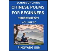 Chinese Poems for Beginners (Part 20)- Echoes of China Poetry Series, Learn Reading Chinese Poetry and Mandarin Chinese Language and Culture, Easy Lessons, Suitable of HSK Test Preparation