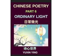 Chinese Poetry (Part 6)- Ordinary Light, Everyday life, small joys, gratitude, simple moments, A Bilingual Journey Through Everyday Life, Simple Joys, and Modern Chinese Culture