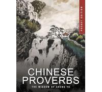 Chinese Proverbs: The Wisdom of Cheng Yu