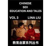 Chinese Sex Education and Tales (Volume 3)- Learn Mandarin Chinese Language, Vocabulary, Culture with Pinyin and English, HSK All Level Reading Practice Guide