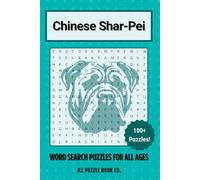 Chinese Shar-Pei Word Search Puzzle Book: Over 100 Fun Word Search Puzzles Celebrating the Chinese Shar-Pei - The Perfect Gift for Owners, Dog Lovers, and Puzzle Fans of All Ages