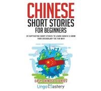 Chinese Short Stories For Beginners (Tascabile) Easy Chinese Stories