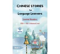 Chinese Stories for Language Learners - Advanced Level - 15 Short Graded Chinese Reader Stories with Characters, English Translation and Vocabulary List - Chinese Leveled Reader - Bilingual Stories