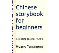 Chinese storybook for beginners: A Reading book for HSK1-3 (2026 edition)