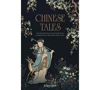 Chinese Tales: An Enchanting Collection of 24 Chinese Folk Tales and Fairy Tales