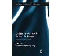 Chinese Television in the Twenty-First Century: Entertaining the Nation