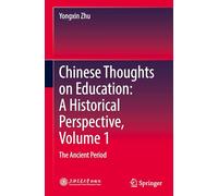 Chinese Thoughts on Education: A Historical Perspective: the Ancient Period (1)