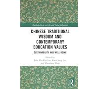 Chinese Traditional Wisdom and Contemporary Education Values: Sustainability and Well-being