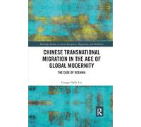 Chinese Transnational Migration In The Age Of Global Modernity - Liangni Liu