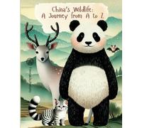 Chinese Wildlife: A Journey from A to Z