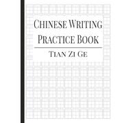 Chinese Writing Practice Book Tian Zi Ge: Mandarin Chinese Character Writing Workbook with Pinyin Space | Tian Zi Ge Grid Practice for Beginners, Students & HSK Learners