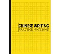 Chinese Writing Practice Notebook: Blank Tian Zi Ge Paper for Mandarin Handwriting Characters Writing Practice, Words and Sentences: Chinese Alphabet Workbook