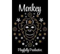 Chinese Zodiac Signs Series - Monkey - Playfully Productive: Plan smart. Play smarter. Witty wins start here.