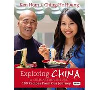 Ching-He Huang Ken Hom Exploring China: A Culinary Adventure (Copertina rigida)